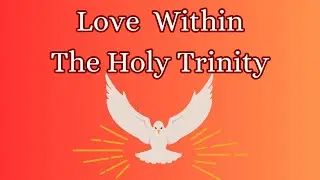 The Holy Trinity and Love