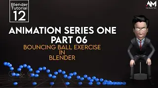 Blender 3D Animation Series One Part 06 | Bouncing Ball Exercise  | Tutorial 12