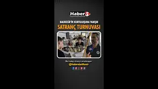 BALIKESİR'İN KURTULUŞUNA YAKIŞIR SATRANÇ TURNUVASI