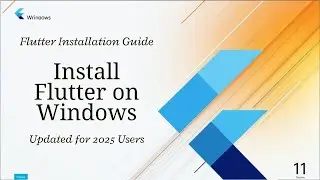 How to Install Flutter on Windows 11 (Updated 2025) | Step-by-Step Guide