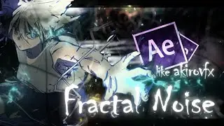 Fractal Noise (like @Akxro ) // After  Effects AMV Tutorial