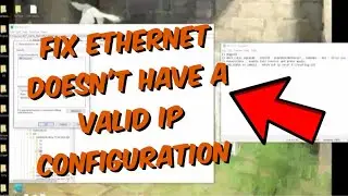 How to Fix Ethernet doesn't have a Valid IP Configuration in Windows 10 In 2024