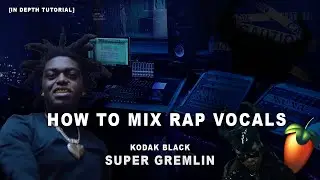 How To Mix Vocals In FL 2022 | Super Gremlin Vocal Effect Tutorial! | Kodak Black