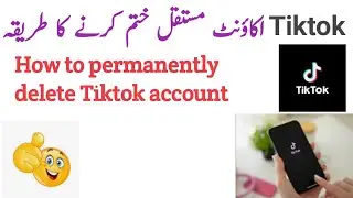 How to permanently delete TikTok account ||  Complete method ||APPS KI DUNYA |