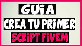 🔴 Guia COMO CREAR UN SCRIPT PARA FIVEM, FACIL paso apaso (lua español)