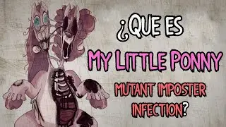 ¿ Que es My Little Pony: Mutant Imposter Infection ?