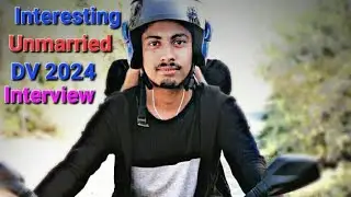 DV 24 Refuse AP Issued Visa | Unmarried Interesting long Interview | Patient Level of DV Winner