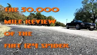 50,000 Mile Review of the Fiat 124 Spider