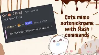 ˚ ༘♡ ⋆｡˚ Easiest way to automatically change nicknames using Mimu bot  (SLASH COMMAND)