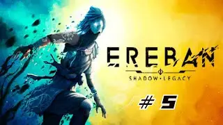 Ereban:  Shadow Legacy.   # 5.