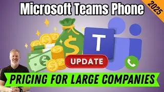 Microsoft Teams Phone System Pricing for Large Companies in 2025-Updated!