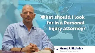 What should I look for in a Personal Injury attorney?