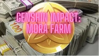 Genshin Impact: 3 Tips to farming MORA!!!!!!