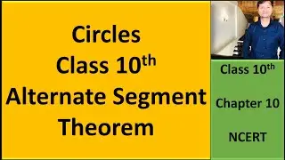 Circles I Class 10 I Alternate segment theorem