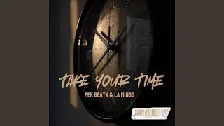 Take Your Time (feat. La Mingo)