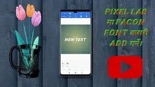 PixelLab मा facon font add कसरी गर्ने।नेपालीमा।by himal sinjali.