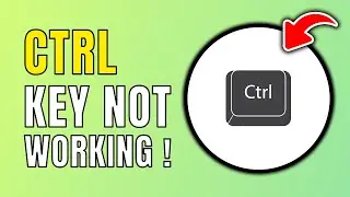 How To Fix CTRL Key Not Working In Windows 10 & Windows 11