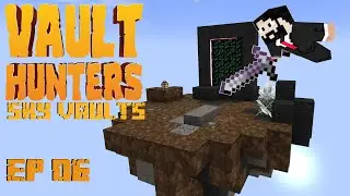 Getting Upgrades!!! EP06 | Minecraft Vault Hunters Sky Vaults!