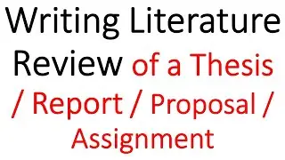 Guide to Thesis Write-up BS/MS/PhD : Writing Literature Reivew of a Thesis /  Proposal / Assignment