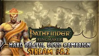 Lawful Good Campaign - Branded Troll \\ Turn-based - Hard | Pathfinder: Kingmaker | Stream 8.2