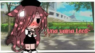 😵Una vaina loca😵 GC