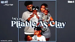 Current Households Presents: Pliable As Clay ep.2  #sims4letsplay #sims4cc #growingtogether