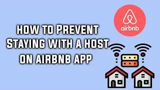 How to Filter Searches on Airbnb Where You Stay With a Host