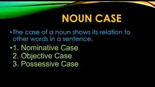 Noun Case | Nominative and Objective (Part 1)