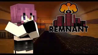 Remnant RP: The Time Has Come....For Bloopers! (Minecraft Roleplay) {Pls Read Description}