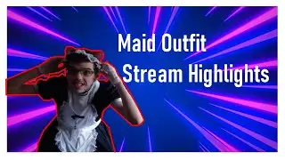 Cat Maid Outfit - Stream Highlights