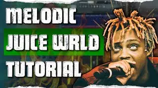 How To Create A Melodic Juice Wrld Type Beat From Scratch On FL Studio 2019