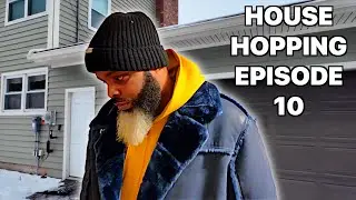 HOUSE HOPPING | Ep. 10