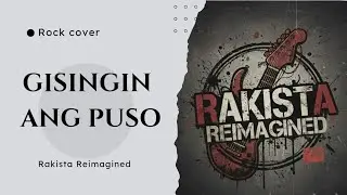 Rakista Reimagined - Gisingin Ang Puso | Liezel Garcia (OPM rock cover)