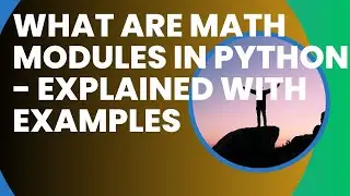 What are Math Modules in Python Explained with Examples-37 || Math Modules in Python