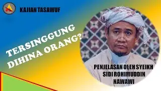 ILMU TASAWUF - JANGAN MARAH SAAT DISINGGUNG ORANG, oleh  Syeikh Sidi Rohimuddin Nawawi Al Bantani