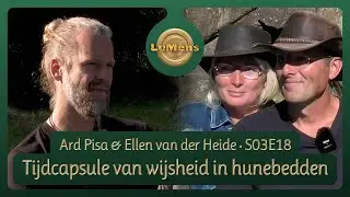 LuMens #318 Ard Pisa en Ellen van der Heide: Tijdcapsule van wijsheid in hunebedden