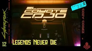 Legends Never Die | Cyberpunk 2077, Update 2.0 |Ep.13| (No Commentary)