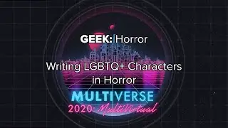 Multiverse 2020: Writing LGBTQ+ Characters in Horror