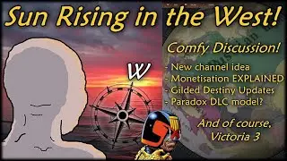 Sun Rising in the West! | Rundown of the Monetisation Issues and more topics!