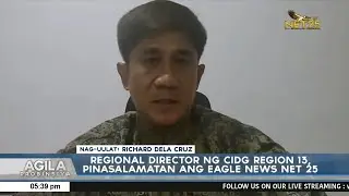 Regional director ng CIDG Region 13, pinasalamatan ang Eagle News Net 25
