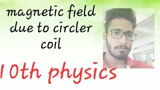 magnetic field due to circler coil