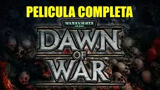 Pelicula Completa de Dawn of War 1 Warhammer Lore Español