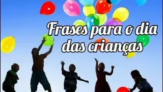 Frases para o dia das crianças ( Status)- Paula frases