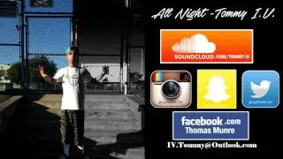 TOMMY IV Ft. Tim -  prod. by Z Abney All Night(Remix)