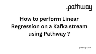 How to perform linear regression on a Kafka stream using Pathway