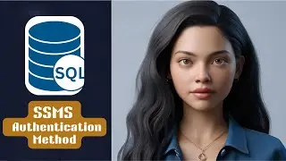 SSMS | Authentication Methods | SQL - Part 2