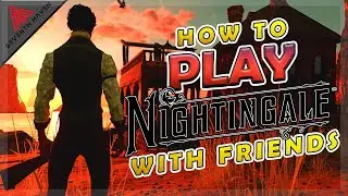 How to Play Nightingale With Friends