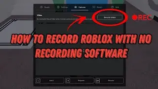 How to Record Roblox with no Recording Software