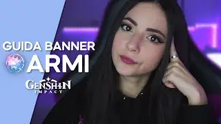 Guida BANNER ARMI su Genshin Impact ✨ Smyna