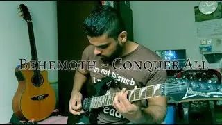 Behemoth - Conquer All (Guitar Cover)